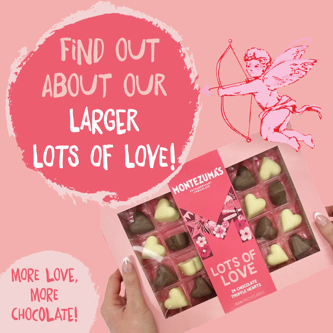 More Love, More Chocolate! Larger Lots of Love.